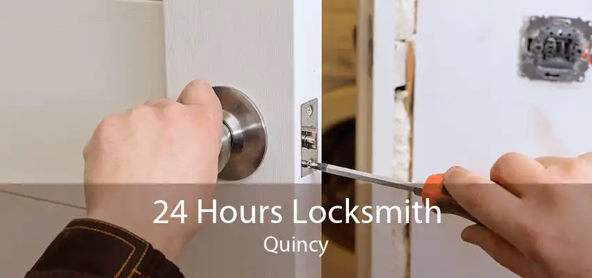 24 Hours Locksmith Quincy
