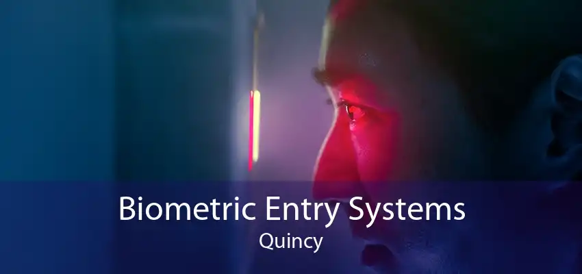 Biometric Entry Systems Quincy
