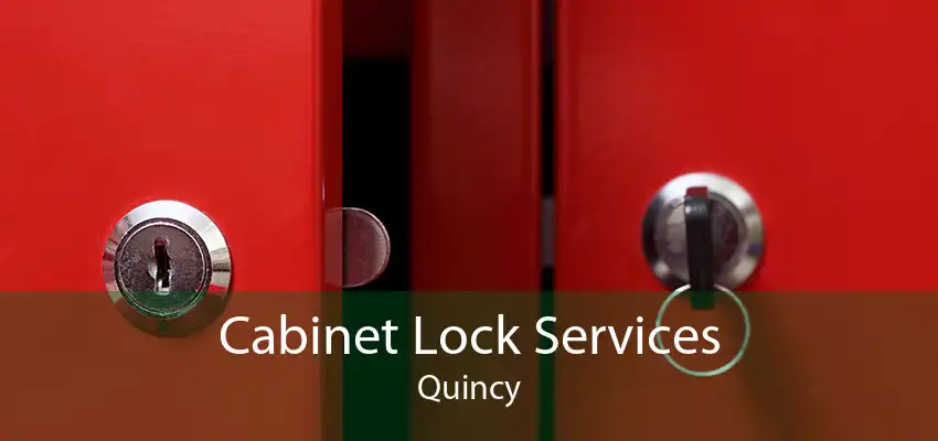 Cabinet Lock Services Quincy