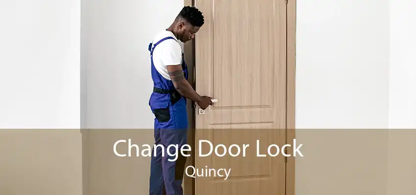 Change Door Lock Quincy