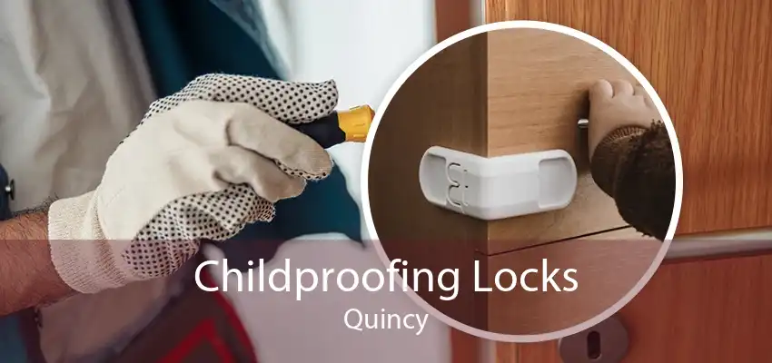 Childproofing Locks Quincy