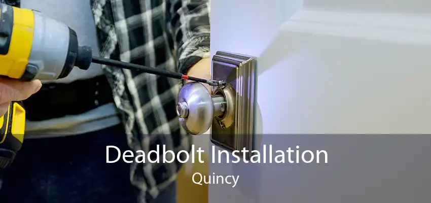 Deadbolt Installation Quincy