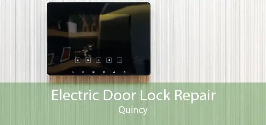 Electric Door Lock Repair Quincy