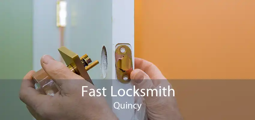 Fast Locksmith Quincy