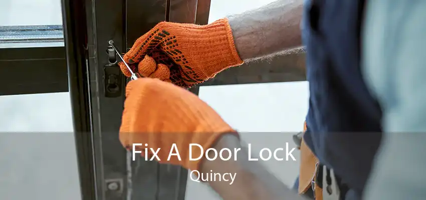 Fix A Door Lock Quincy