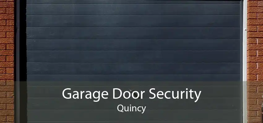 Garage Door Security Quincy