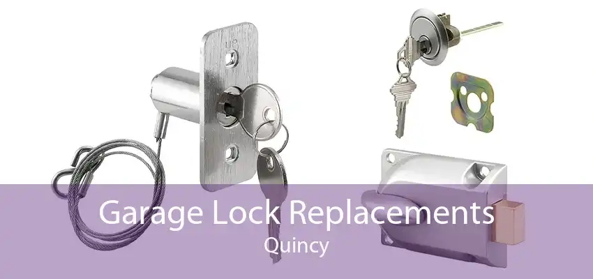 Garage Lock Replacements Quincy