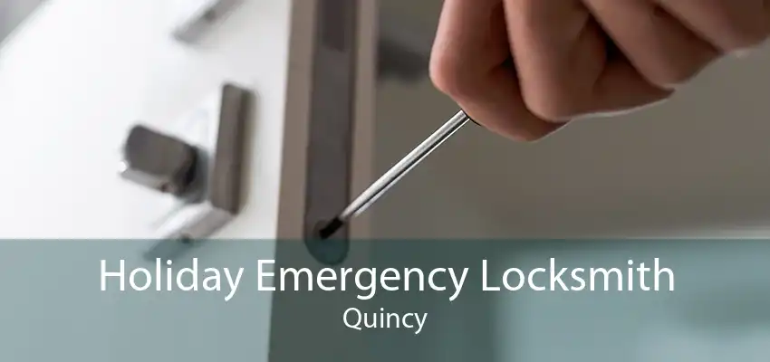 Holiday Emergency Locksmith Quincy