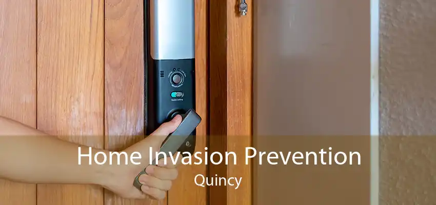 Home Invasion Prevention Quincy
