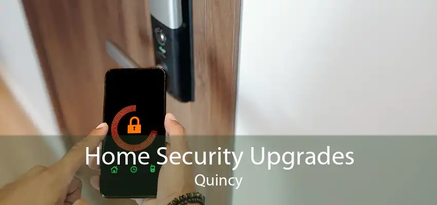 Home Security Upgrades Quincy
