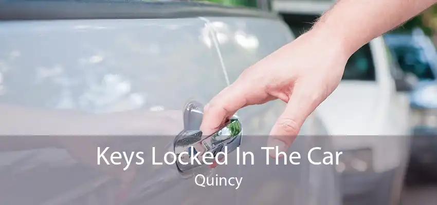 Keys Locked In The Car Quincy