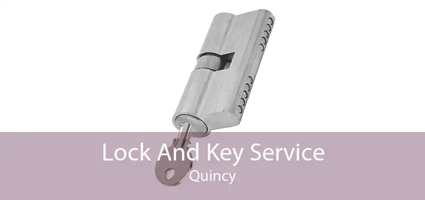 Lock And Key Service Quincy