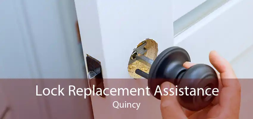 Lock Replacement Assistance Quincy