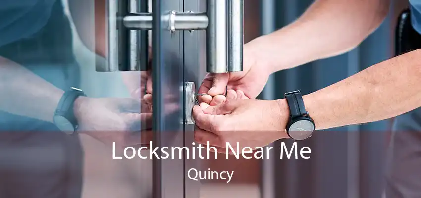 Locksmith Near Me Quincy