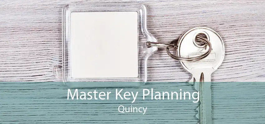 Master Key Planning Quincy