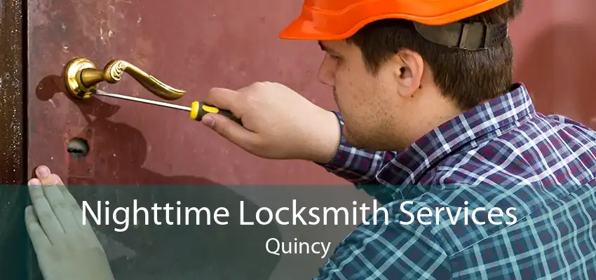 Nighttime Locksmith Services Quincy