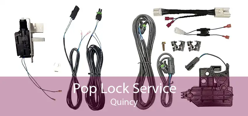 Pop Lock Service Quincy