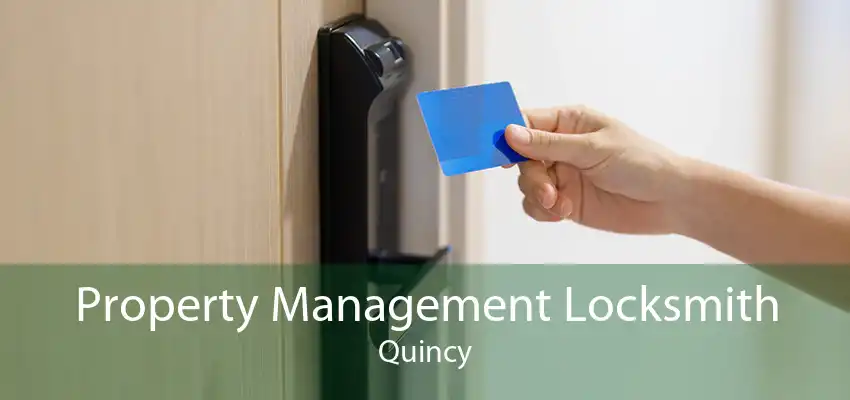 Property Management Locksmith Quincy
