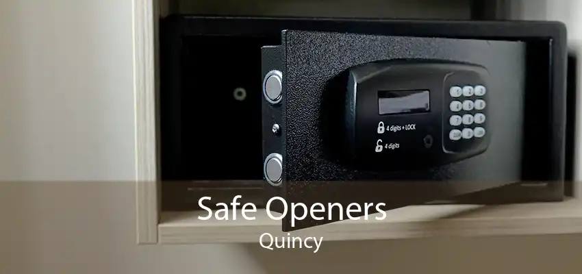 Safe Openers Quincy