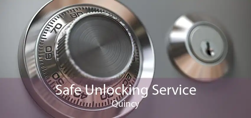 Safe Unlocking Service Quincy