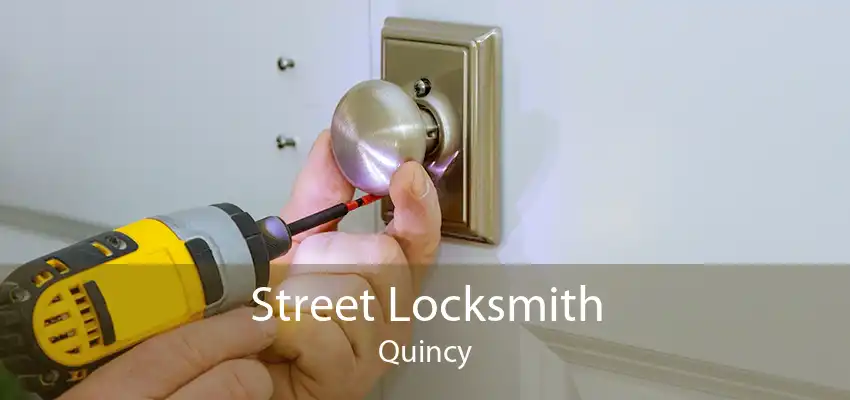 Street Locksmith Quincy