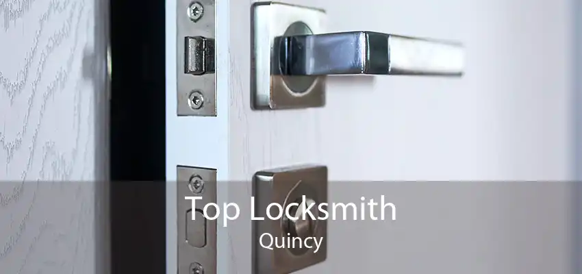Top Locksmith Quincy