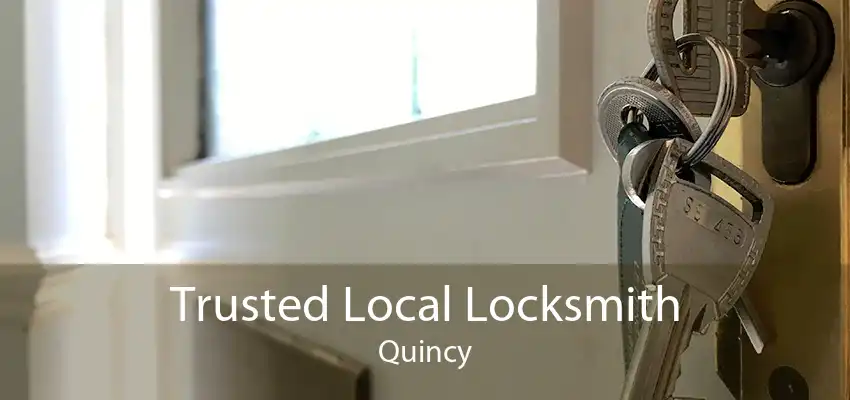 Trusted Local Locksmith Quincy